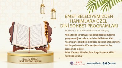 EMET BELEDİYESİ HANIMLAR LOKALİNDE DİNİ SOHBETLER PROGRAMI BAŞLIYOR