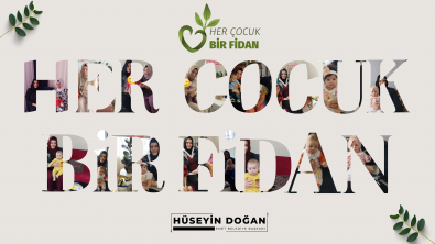 HER ÇOCUK BİR FİDAN