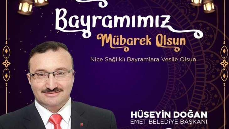 EMET BELEDİYE BAŞKANIMIZ HÜSEYİN DOĞAN'IN RAMAZAN BAYRAMI MESAJI
