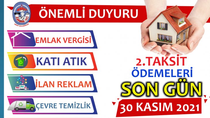 İş yerlerine ait 2021 yılı Katı Atık, İlan Reklam ve Çevre Temizlik Vergisi 2. Taksit ödemeleri ile Emlak Vergisi 2021 yılı 2. Taksit ödemeleri30 Kasım 2021 Salı günü sona erecek olup, halkımıza duyurulur.