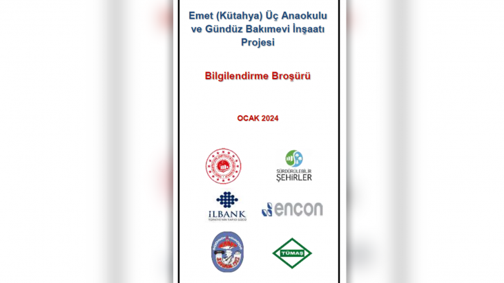 Emet (Kütahya) Üç Anaokulu ve Gündüz Bakımevi İnşaatı Projesi Bilgilendirme Broşürü