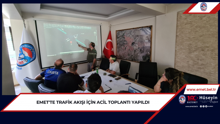 EMET'TE TRAFİK AKIŞI İÇİN ACİL TOPLANTI