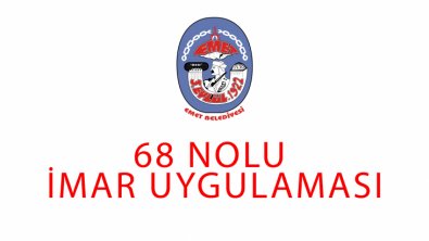 68 NOLU İMAR UYGULAMASI